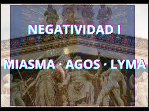 NEGATIVIDAD I - LYMA MIASMA AGOS