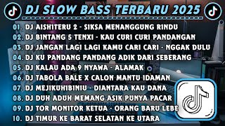 Download lagu DJ SLOWBASS TERBARU 2025 || DJ AISHITERU 2 - SIKSA MENANGGUNG RINDU || DJ BINTANG 5 TENXI VIRAL  mp3