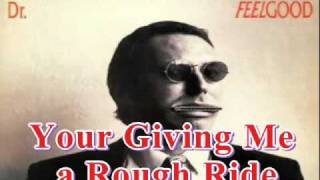 Dr.Feelgood - Your Giving Me a Rough Ride.