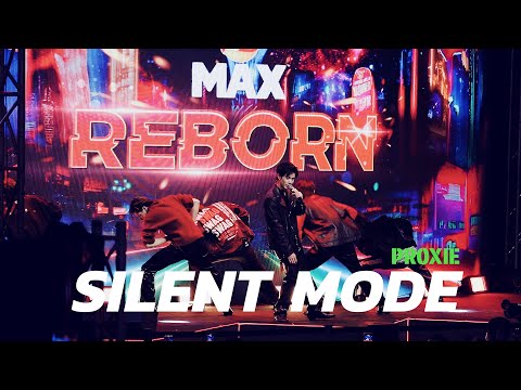 Silent Mode (คนไม่คุย) - PROXIE - #UNLEASHYOURINNERMAX : 25 June 2023