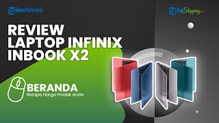 Dukungan Multi Touch, Ini Review Laptop Infinix INBook X2 yang Punya Desain Ringkas