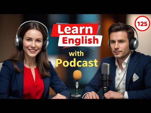 Learn English Fast with the English Learning Podcast  Episode 125