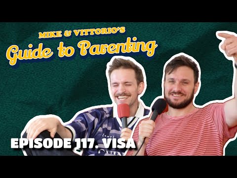 117. Visa - Mike & Vittorio's Guide to Parenting