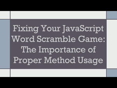 Fixing Your JavaScript Word Scramble Game: The Importance of Proper Method Usage