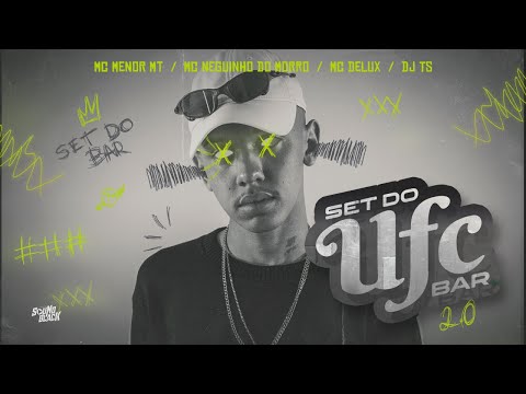 SET DO UFC BAR 2.0 - Mcs Menor Mt, Neguinho do morro, Delux, Ts ( Dj Guuh )