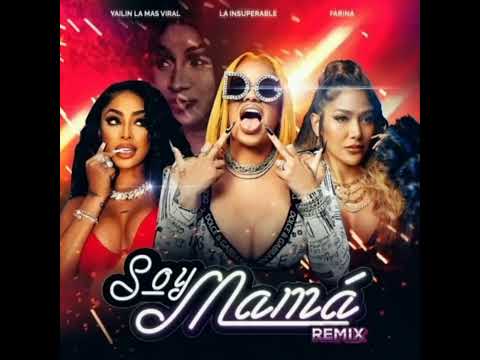 Soy Mamá Remix - Yailin, La Mas Viral, Insuperable, Farina