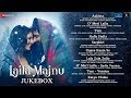 Laila Majnu - Full Movie Audio Jukebox | Avinash Tiwary & Tripti Dimri