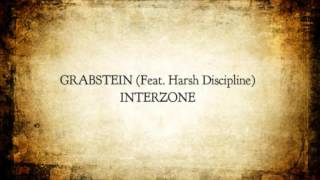 GRABSTEIN - Interzone (Feat. Harsh Discipline)