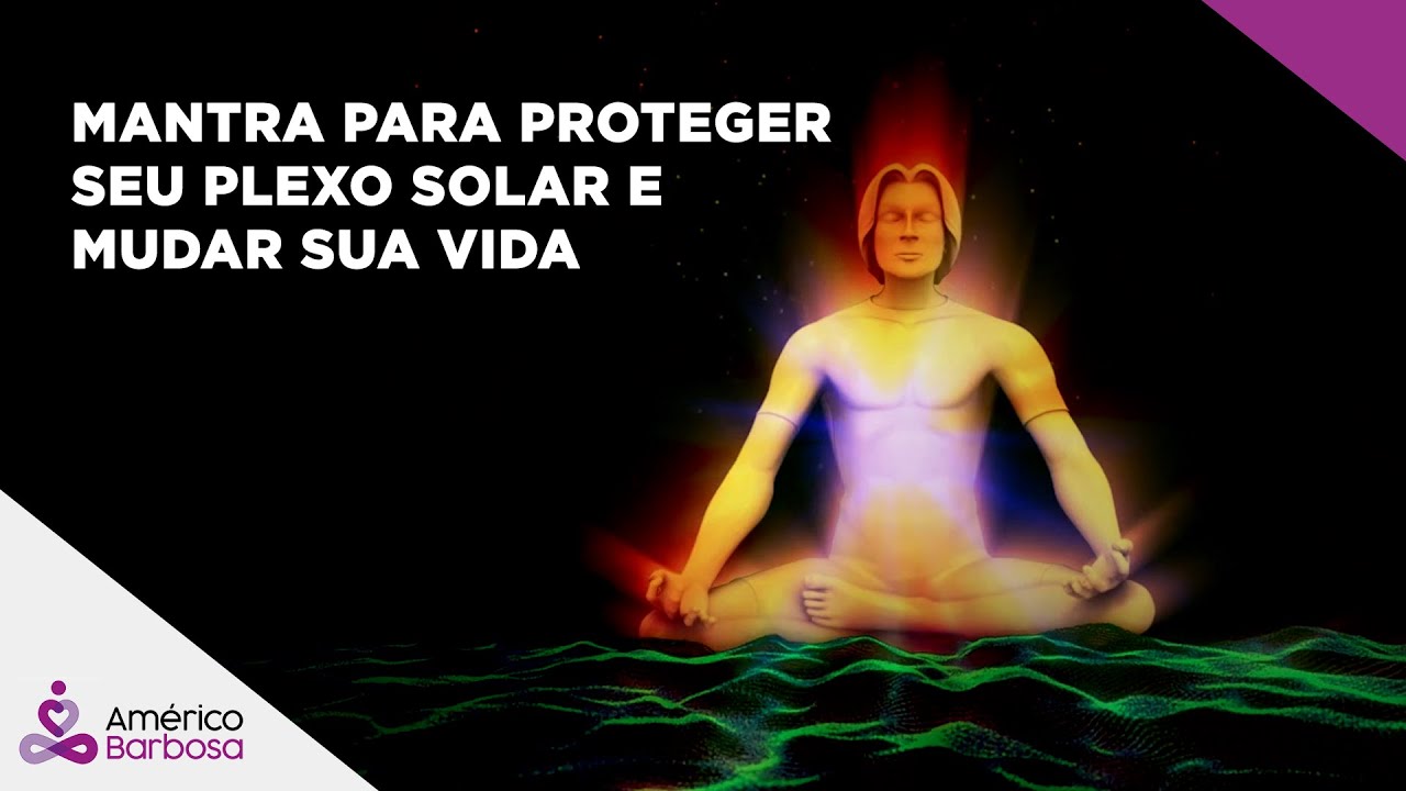 Mantra para PROTEGER SEU PLEXO SOLAR e mudar sua vida