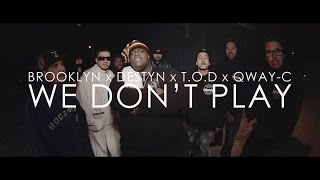 Brooklyn, Destyn, T.O.D, Qway-C - We Don't Play (Official Video) YSMG