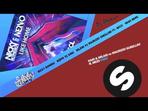 Nicky Romero & NERVO VS Nari & Milani Vs Maurizio Gubellini -Vago-Home(DjKEYS vs Manzo Mash-up)