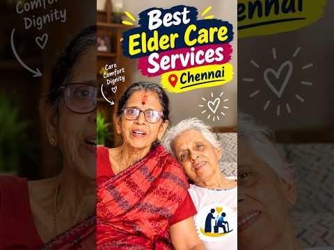 Best Elder Care Services in Chennai | A Patient Family Experience