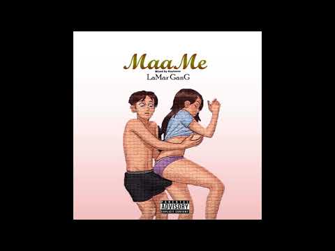 LaMar GanG - MaaMe (Mixed by.. Kay Tune )