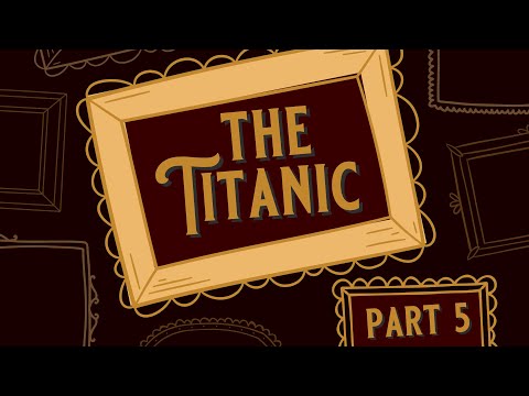 S2 E11: The Titanic, Part 5; In Her Wake