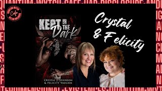 Felicity &amp; Crystal | Kept In The Dark