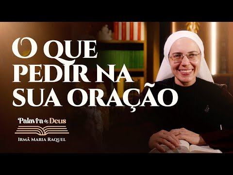 What to Ask for in Prayer (Lk 11:1-13) Word of God | Sister Maria Raquel – 07/27