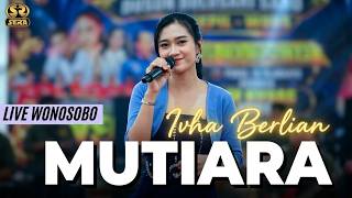 Download lagu MUTIARA  -  IVHA BERLIAN - SERA LIVE WONOSOBO mp3