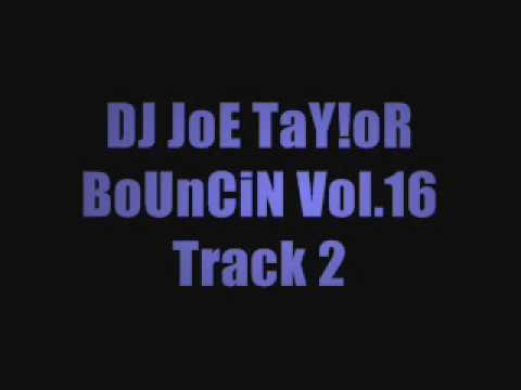 DJ JoE TaY!oR - BoUnCiN Vol.16 - Track 2