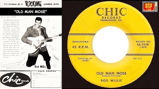 ROD WILLIS - Old Man Mose (1957)
