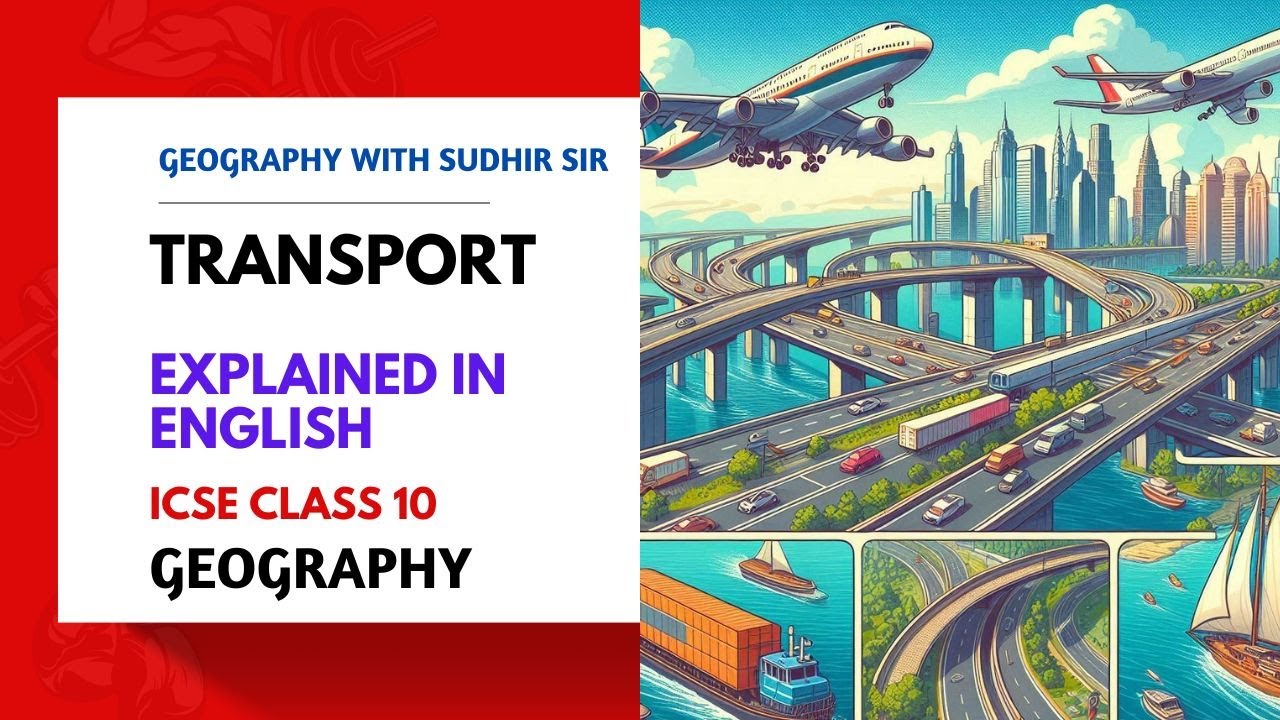Transport Chapter - Explained in English | ICSE Class 10 Geography | #geographywithsudhirsir | SWS