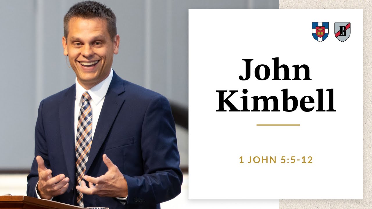 John Kimbell | 1 John 5:5-12