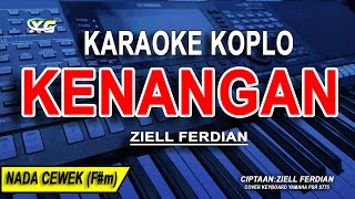 Download lagu KENANGAN - Karaoke Koplo Nada Wanita (ZIELL FERDIAN) mp3