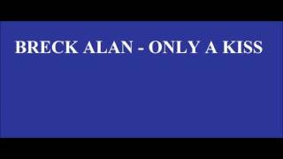 Breck Alan - Only a kiss