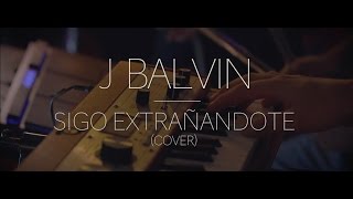 SIGO EXTRAÑANDOTE (Cover) Cristancho & RUNA ft. Valeriana