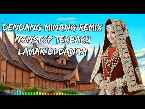Dendang Minang Remix Nonstop Terbaru | LAMAK DI DANGA