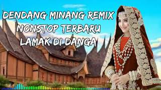 Dendang Minang Remix Nonstop Terbaru LAMAK DI DANG...