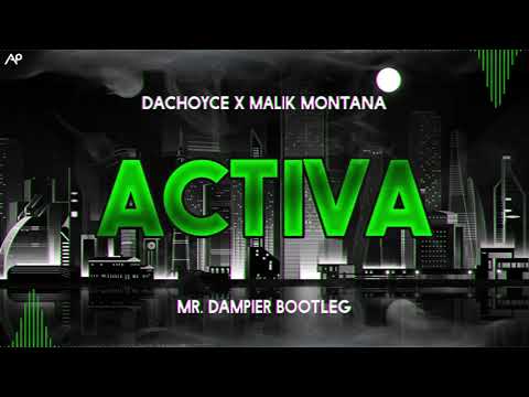 DaChoyce x Malik Montana - Activa (Mr. Dampier Bootleg)