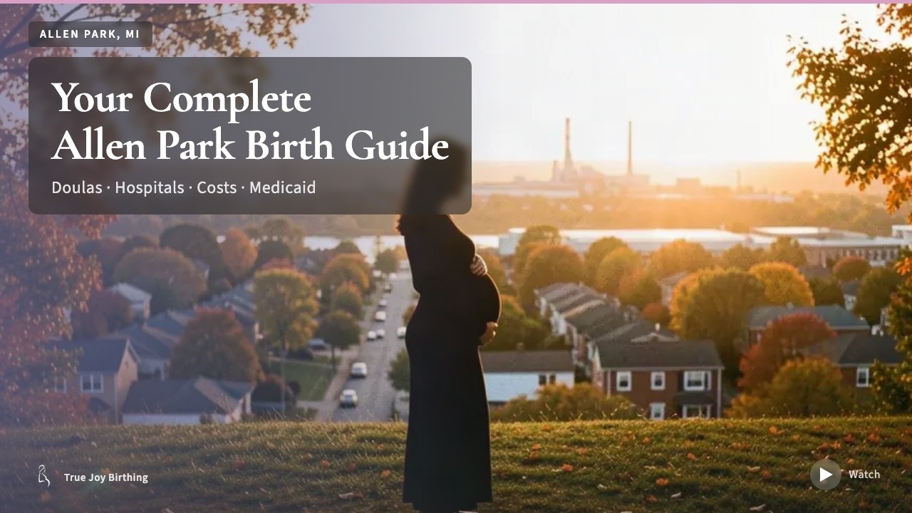 Allen Park Doula & Birth Plan Guide: Costs, Hospitals & Medicaid (First-Time Mom) — press play to watch