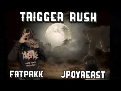 JpOvaEast x FatPakk - Trigger Rush