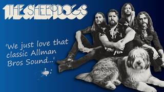 The Sheepdogs: (Interview with Ewan Currie) New Album | Influences | Supporting Bryan Adams |