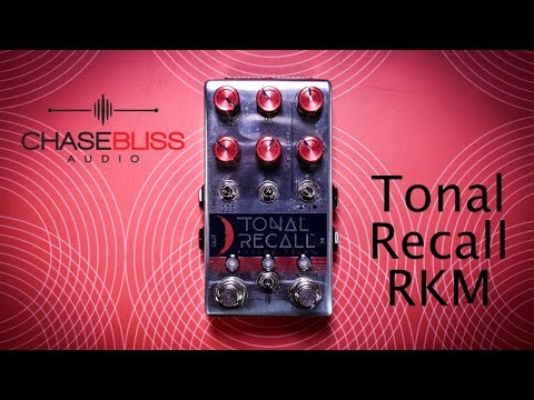 Chase Bliss Tonal Recall RKM - Review