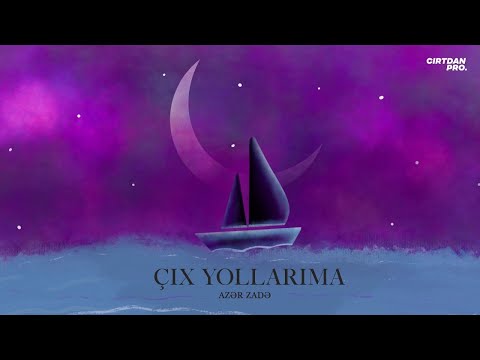 Azər Zadə — Çıx Yollarıma (Rəsmi Audio)