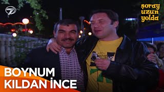 Seni Falakaya Yatırmaya Karar Verdim | Şoray Uzun Yolda