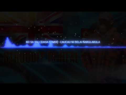 KO SA YALI ☆ GASA REMIX ☆ CAUCAU NI DELAINAKULAKULA