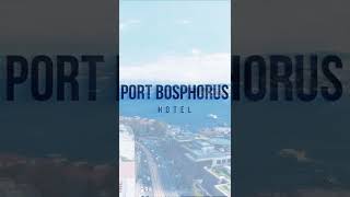 Port Bosphorus Hotel - Tanıtım Videosu