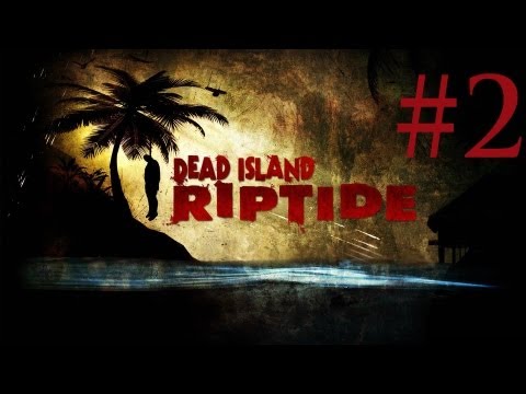 Dead Island Riptide Gameplay Walkthrough - Chapter 2: New Beginnings Part 1