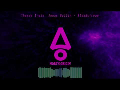 Thomas Irwin, Jonas Wallin - Bloodstream (Progressive House / Mainstage)