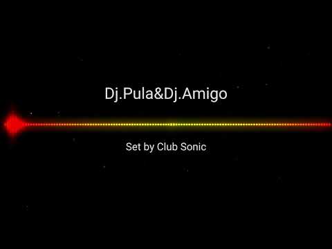 Dj. Pula & Dj. Amigo - Set by Club Sonic