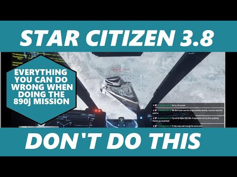 STAR CITIZEN 3.8 - EVERYTHING YOU SHOULDN'T DO WITH WITH THE 890J MISSION