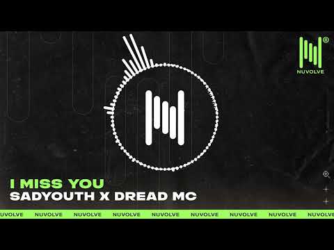 Sadyouth x Dread MC - I Miss You
