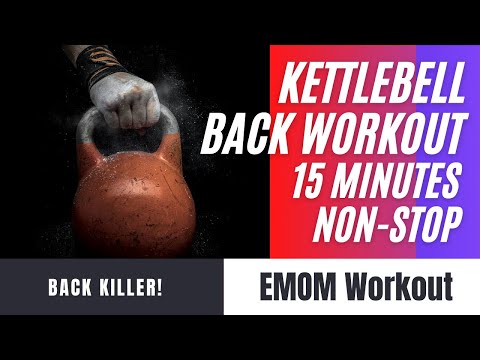 Kettlebell Back Workout - 15 minutes | EMOM Workout | Non Stop Kettlebell Workout