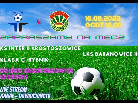 Krostoszowice 18.09.2022 - KS INTER II KROSTOSZOWICE - LKS BARANOWICE II  (LIVE)