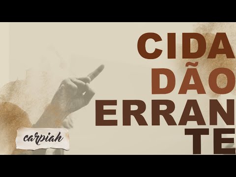 Cidadão Errante - Carpiah