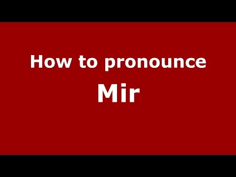 How to pronounce Mir