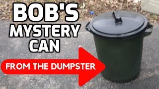 Bob&#39;s Mystery Can Pulled from the DUMPster!  Dumpster Diving Action!