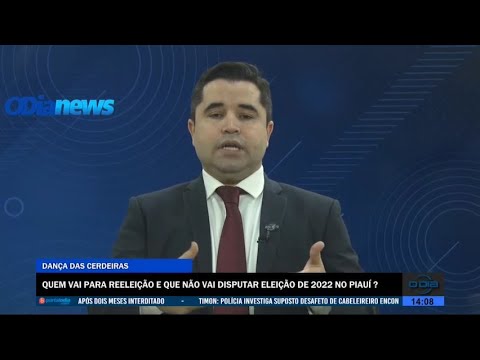 Quem vai para reeleição e quem não vai disputar eleição de 2022 no Piauí? 03 08 2022